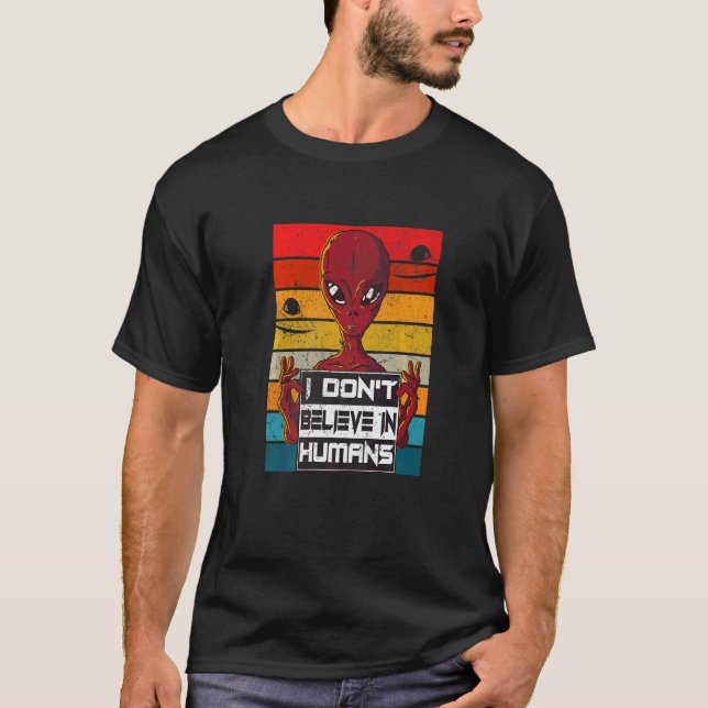 Ich glaube nicht an die menschliche Alien T-Shirt (Vorderseite)