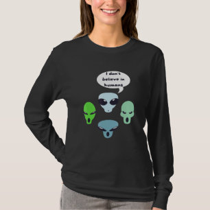 Ich glaube nicht an die menschliche Alien Ufo T-Shirt