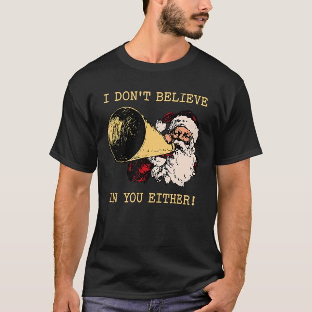 Ich glaube nicht an euch Weihnachten oder Weihnach T-Shirt (Vorderseite)