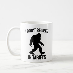 Ich glaube nicht an Zölle - Funny Bigfoot Kaffeetasse