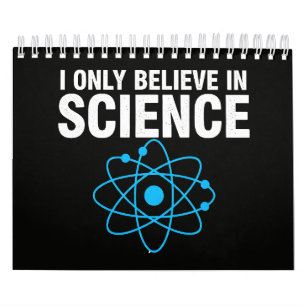 Ich glaube nur an die Wissenschaft Lustiger Wissen Kalender