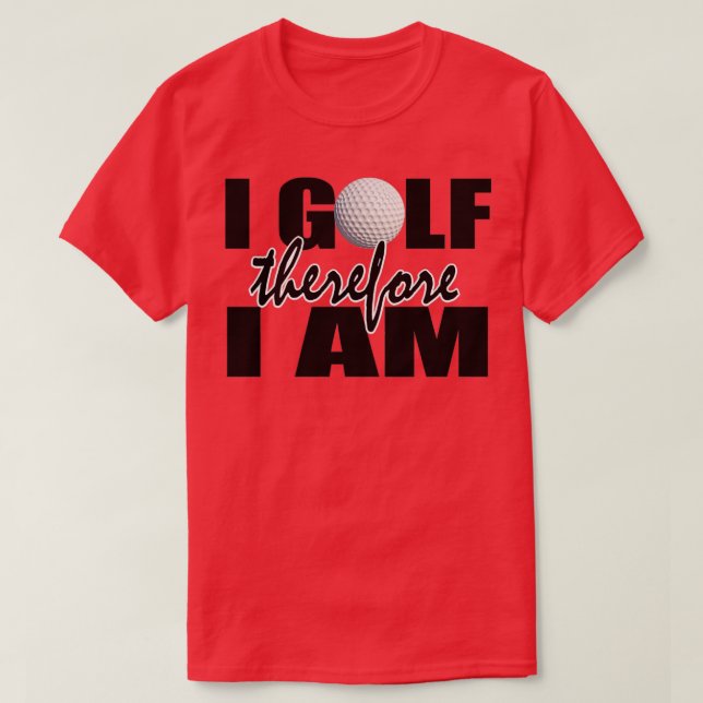 Ich Golf deshalb bin ich lustige Zitat Geschenk Id T-Shirt (Design vorne)
