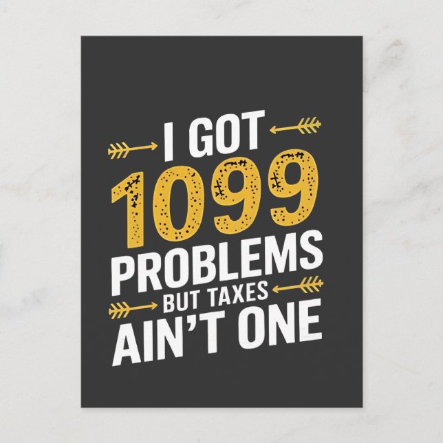 Ich Got 1099 Probleme, aber Steuern sind nicht ein Einladungspostkarte (Vorderseite)