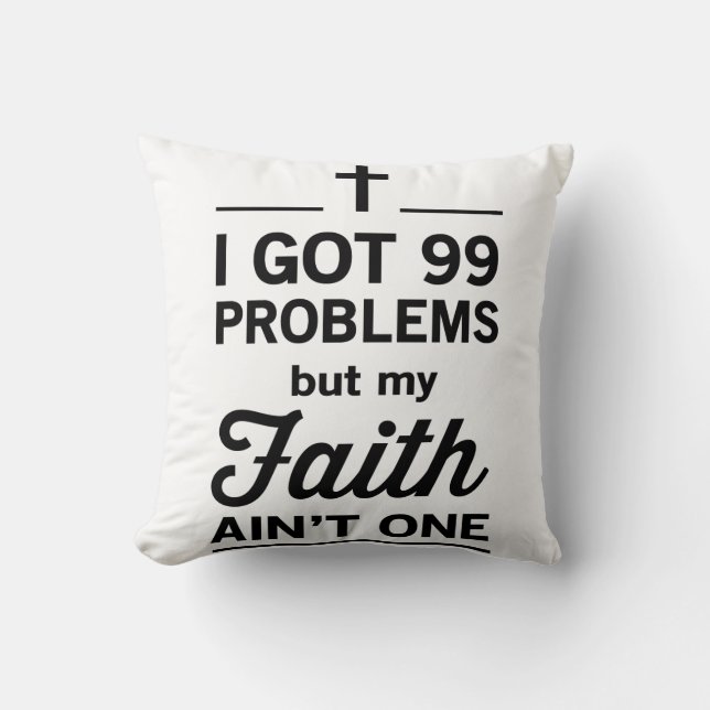 Ich Got 99 Probleme, aber mein Glaube ist nicht ei Kissen (Vorderseite)