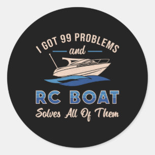 Ich Got 99 Probleme und RC Boat Model Funny RC Boa Runder Aufkleber