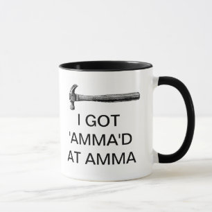 ICH GOT 'AMMA'D AN AMMA TASSE