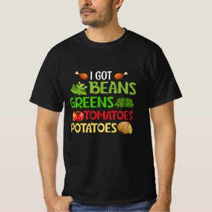 Ich got Bohnen Grüntöne Tomaten Kartoffeln T-Shirt
