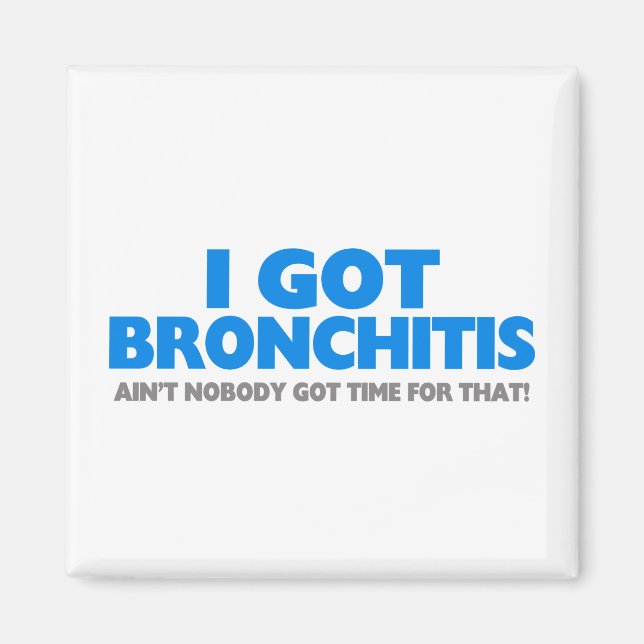 Ich Got Bronchitis & Ain Niemand Got dafür Zeit Magnet (Vorne)