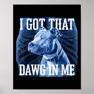 Ich Got, dass Dawg in mir Xray Pitbull Ironic Meme Poster