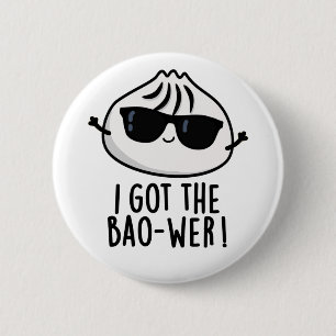 Ich Got den Bao-wer Funny Dimsum Pun Button