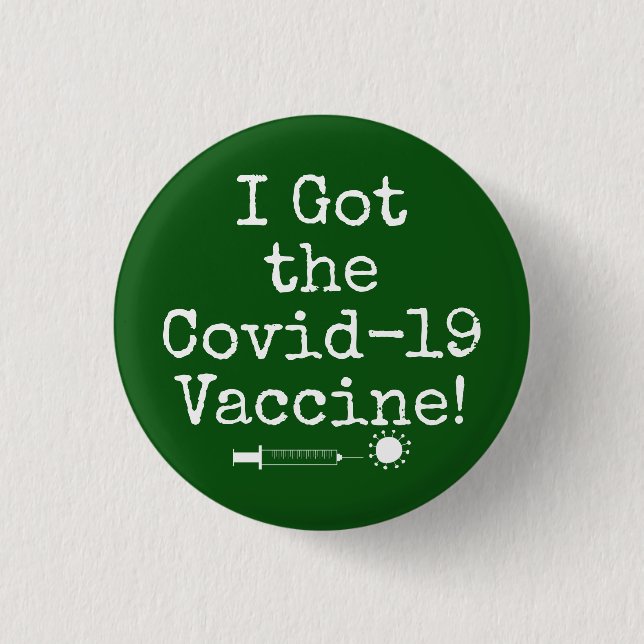 Ich Got den Covid-19 Impfstoff Simple Dunkel Green Button (Vorderseite)