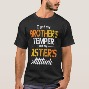Ich Got den Temper meines Bruders und die Einstell T-Shirt