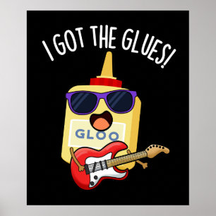 Ich Got die Glues Funny Blues Pun Dark BG Poster