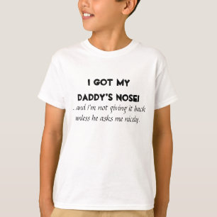 "Ich Got die Nase meines Vaters" Kinder/Baby-Shirt T-Shirt