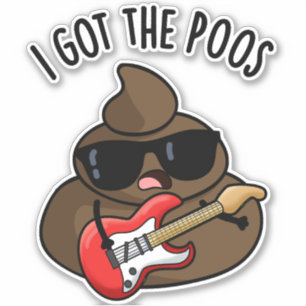Ich Got die Poos Funny Blues Pun Gekackt Aufkleber