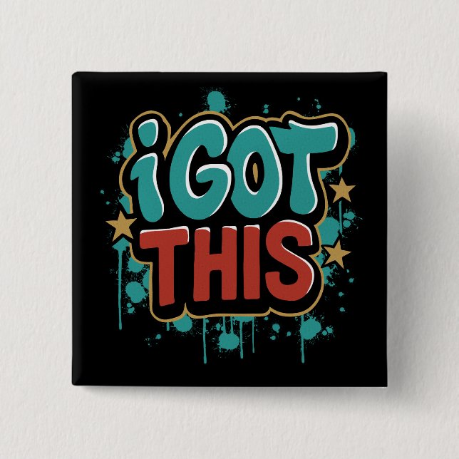 Ich GOT diese Graffiti-Stil Motivierend Typografie Button (Vorderseite)