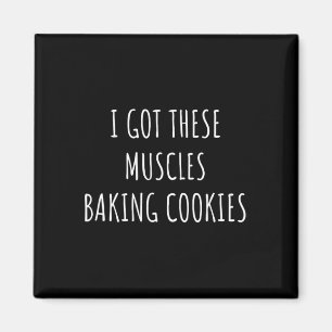 Ich Got diese Muskeln backen Kekse Bäckerei Mama F Magnet