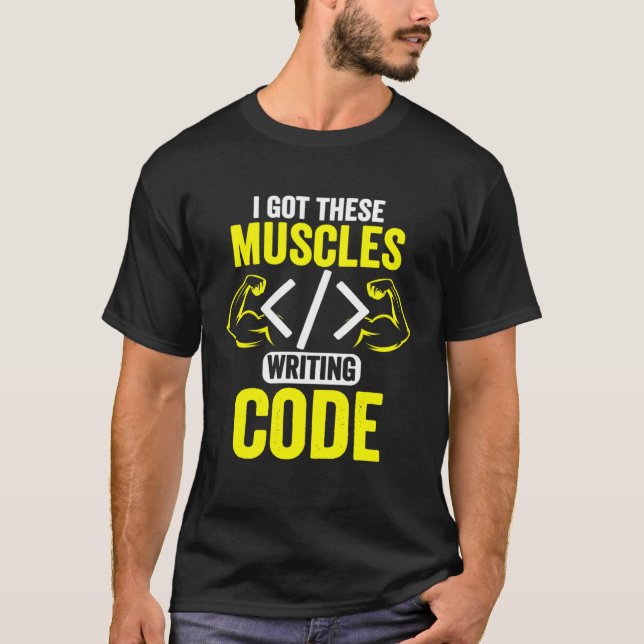 Ich Got diese Muskeln, die Code Computer Coder sch T-Shirt (Vorderseite)