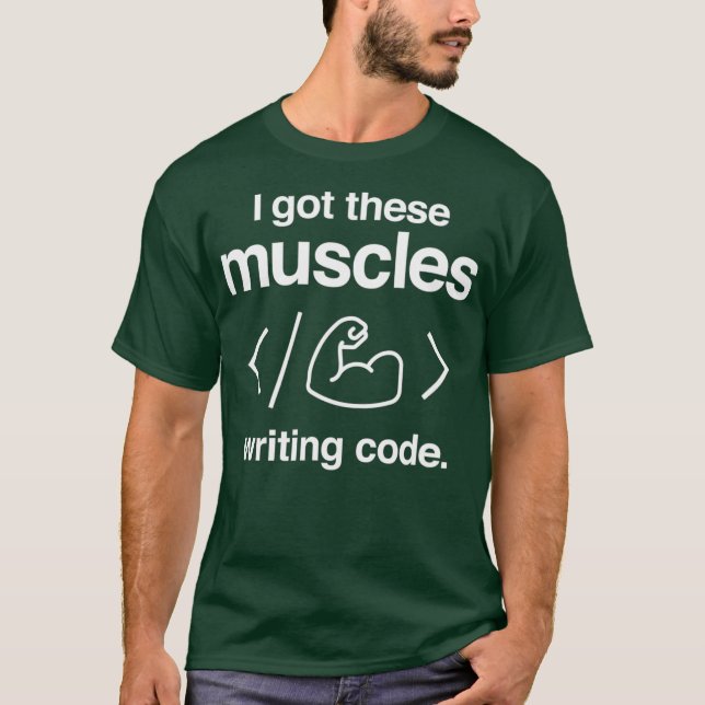 Ich Got diese Muskeln, die Code-Funny-Computer sch T-Shirt (Vorderseite)