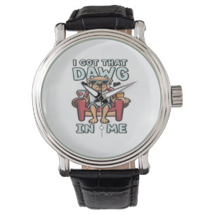 Ich Got diesen Hund in meinem klassischen T - Shir Armbanduhr