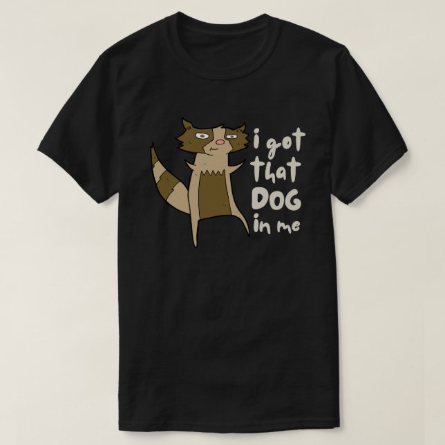 Ich Got diesen Hund in mir lustig sarkastischer Ra T-Shirt (Design vorne)