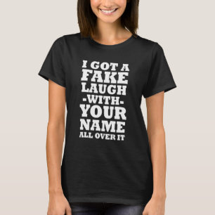 Ich Got ein Fake lachen 1 T-Shirt