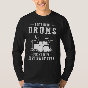 Ich Got ein Schlagzeug für meine Ehefrau, den best T-Shirt
