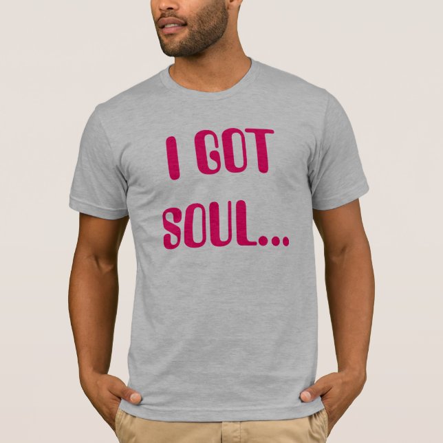 Ich got ein Soul T-Shirt (Vorderseite)