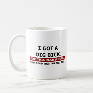 Ich Got einen Dig Bick Graphic Novelty Sarcastic F Kaffeetasse