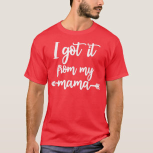 Ich Got es von meiner Mama Show Liebe Mama Freunde T-Shirt