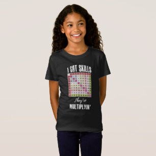 Ich got Fähigkeiten, die sie multiplyin T-Shirt