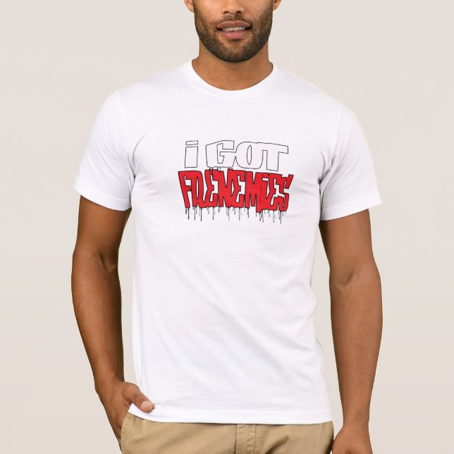 ICH GOT FRENEMIES T-SHIRT (Vorderseite)