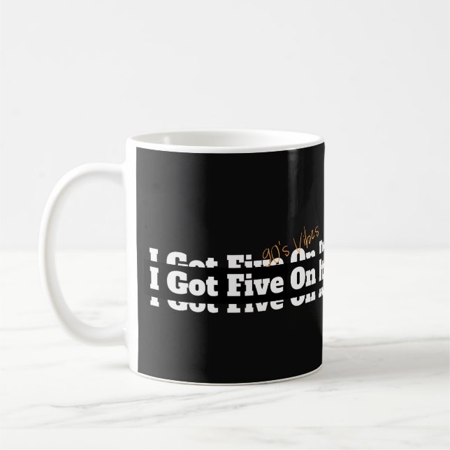 Ich Got fünf auf den 90ern lirisch Kaffeetasse (Links)