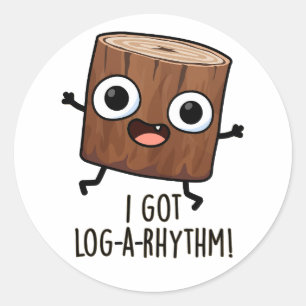 Ich Got Log-a-Rhythm Funny Wood Pun Runder Aufkleber