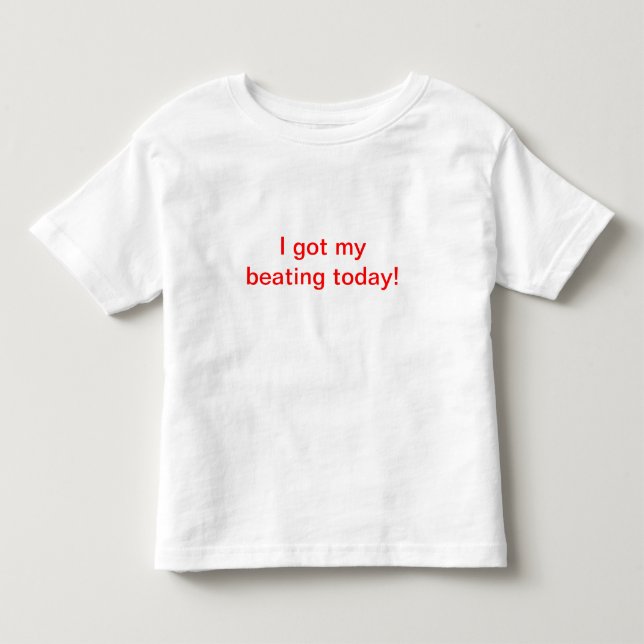 Ich got mein heute schlagen! kleinkind t-shirt (Vorderseite)