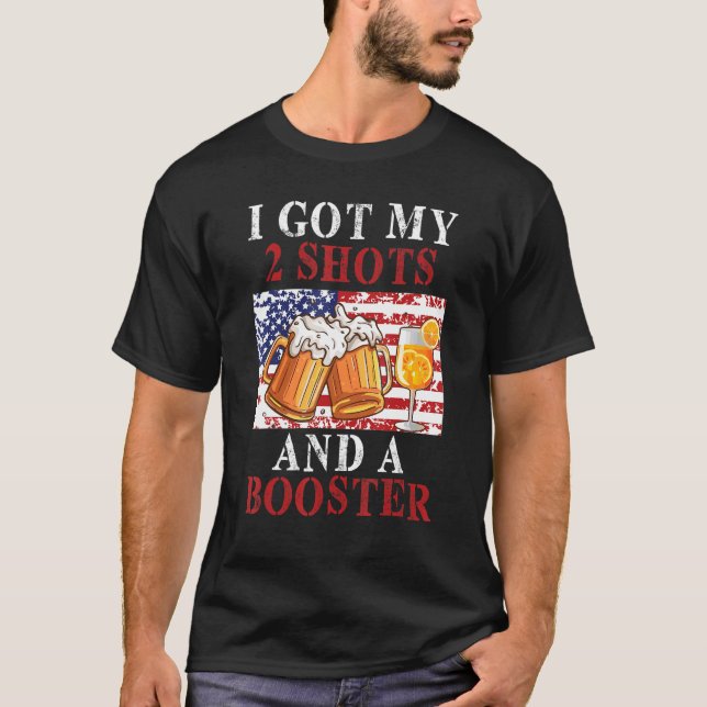 Ich Got meine zwei Shots und eine Booster-Impfung T-Shirt (Vorderseite)