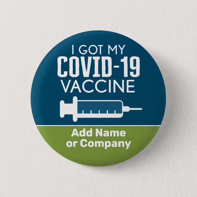 Ich got meinen Covid-19 Impfstoff - Firmenname hin Button (Vorderseite)
