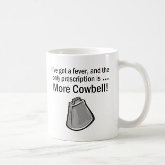 Ich got, um mehr Cowbell zu haben Kaffeetasse