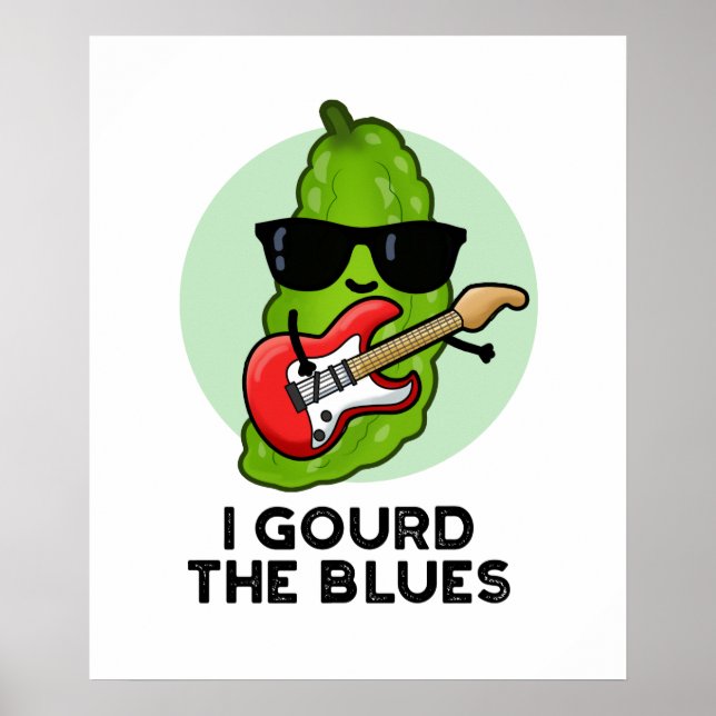 Ich gourte die Blues Funny Veggie Pun Poster (Vorne)