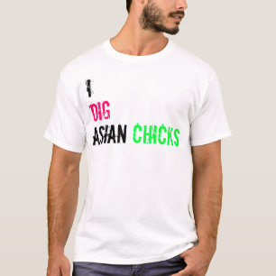 Ich grabe asiatische Küken T-Shirt