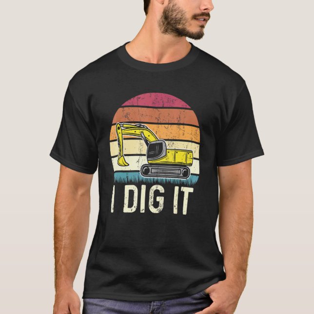 Ich grabe es Baggerführer Bagger T-Shirt (Vorderseite)