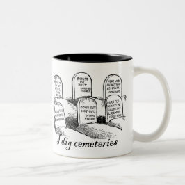 Ich grabe Friedhöfe Zweifarbige Tasse