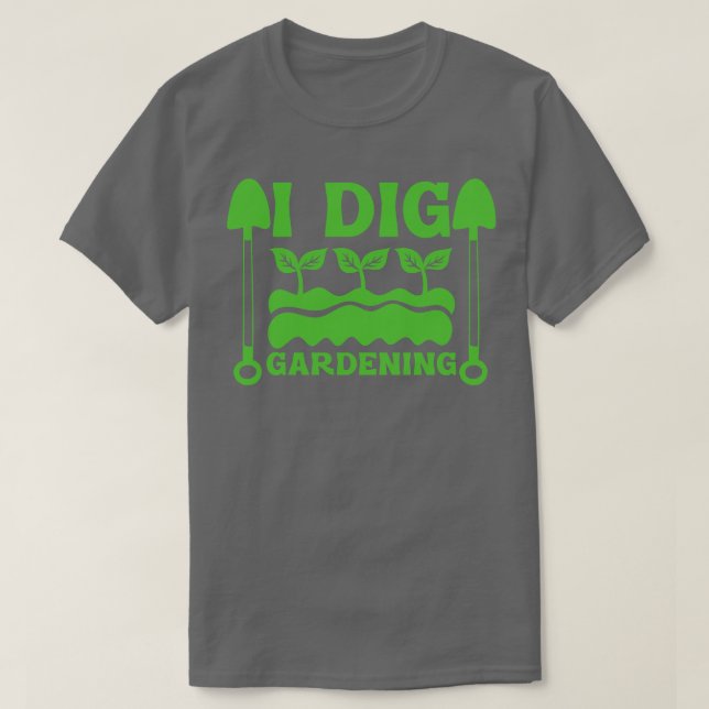 Ich grabe Gartenbau Gartenbaukunst Sonnengeschenk  T-Shirt (Design vorne)