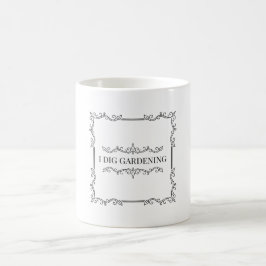 Ich grabe Gärtnerei Kaffeetasse