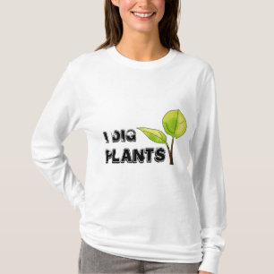 Ich grabe Pflanzen T - Shirt