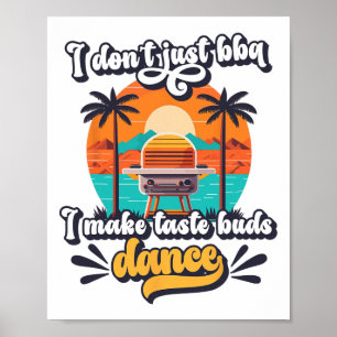 Ich grille nicht nur, ich bringe Geschmacksknospen Poster