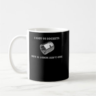 Ich hab 99 Steckdosen aber ein 10mm ist nicht dabe Kaffeetasse
