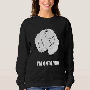 Ich hab dich - Finger zeigen, spielerisch lustig Sweatshirt