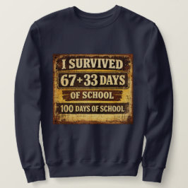 Ich habe 100 Schultage überlebt Sweatshirt