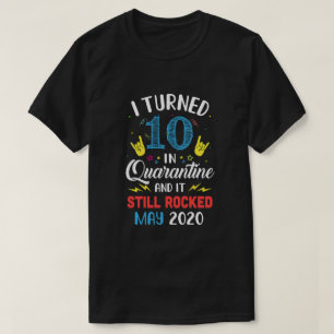 Ich habe 10 in Quarantäne gedrehte es noch rockte T-Shirt